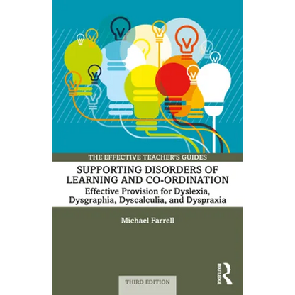 Supporting Disorders of Learning and Co-Ordination: Effective Provision for Dyslexia, Dysgraphia, Dyscalculia, and Dyspraxia - Paperback