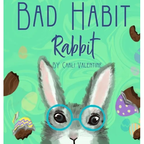 Bad Habit Rabbit - Hardcover