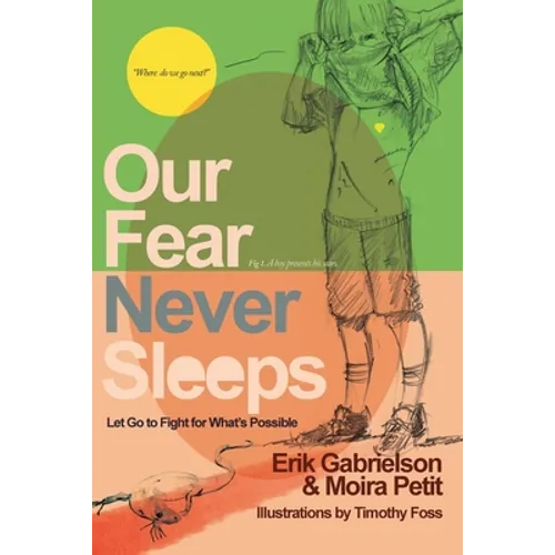 Our Fear Never Sleeps: Let Go To Fight For What's Possible - Paperback