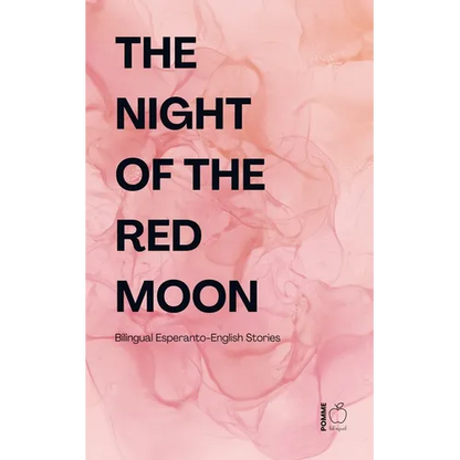 The Night of the Red Moon: Bilingual Esperanto-English Stories - Paperback