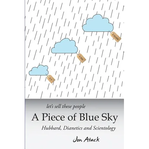 Let's sell these people A Piece of Blue Sky: Hubbard, Dianetics and Scientology - Paperback