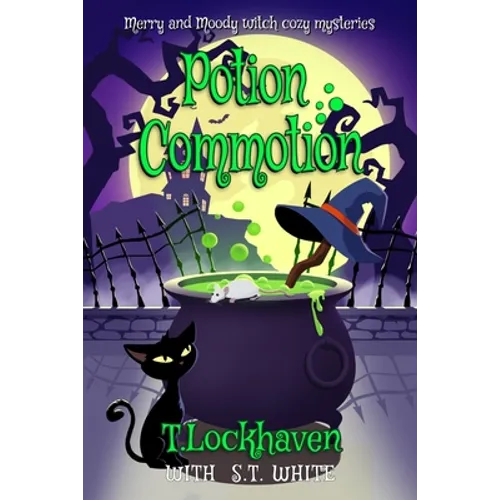 Potion Commotion (Book 1): Merry and Moody Witch Cozy Mysteries - Paperback