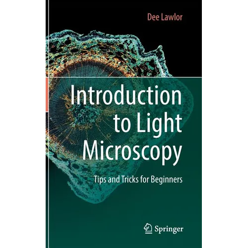 Introduction to Light Microscopy: Tips and Tricks for Beginners - Hardcover