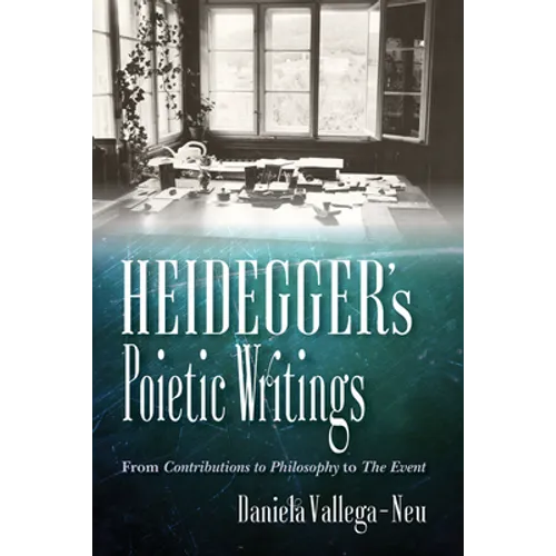 Heidegger's Poietic Writings: From Contributions to Philosophy to the Event - Paperback