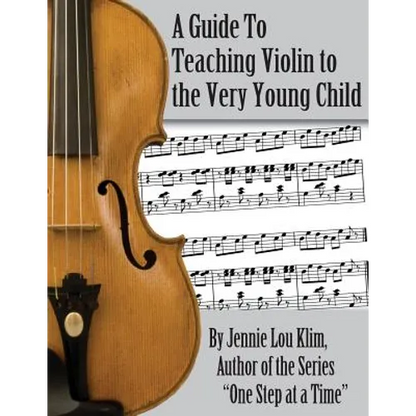 A Guide to Teaching Violin to the Very Young Child: An Alternate Approach - Paperback