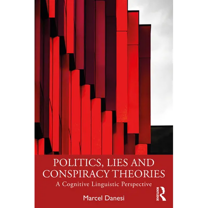Politics, Lies and Conspiracy Theories: A Cognitive Linguistic Perspective - Paperback