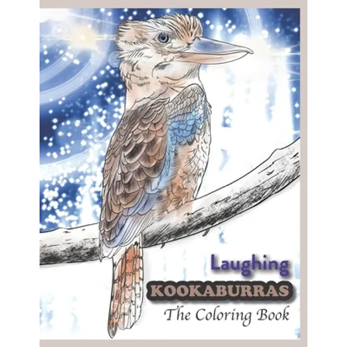 Laughing Kookaburras The Coloring Book - Paperback