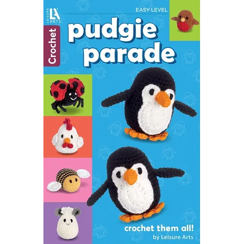 Pudgie Parade Crochet: 8 Lovable Designs, Crochet Them All - Paperback