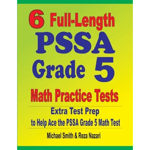 6 Full-Length PSSA Grade 5 Math Practice Tests: Extra Test Prep to Help Ace the PSSA Grade 5 Math Test - Paperback