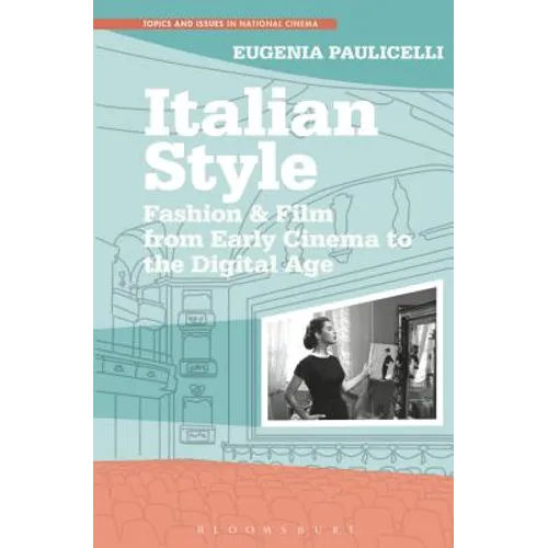 Italian Style: Fashion & Film from Early Cinema to the Digital Age - Paperback