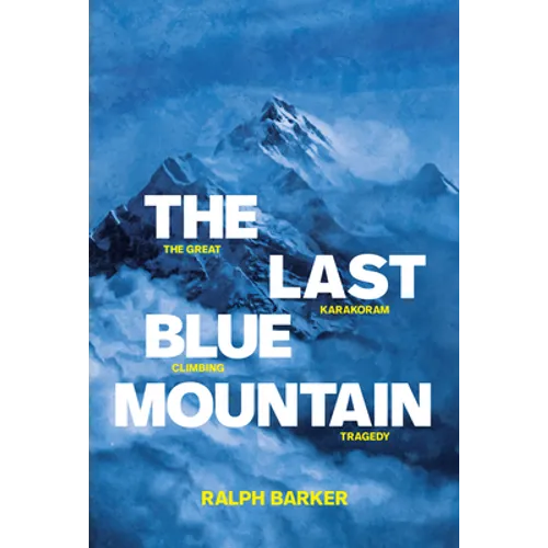 The Last Blue Mountain: The great Karakoram climbing tragedy - Paperback