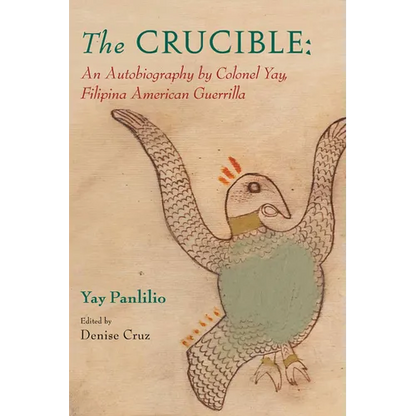 The Crucible: An Autobiography by Colonel Yay, Filipina American Guerrilla - Paperback