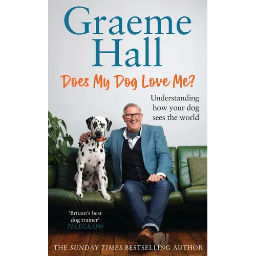 Does My Dog Love Me?: Understanding How Your Dog Sees the World - Hardcover