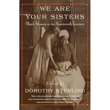We Are Your Sisters: Black Women in the Nineteenth Century - Paperback