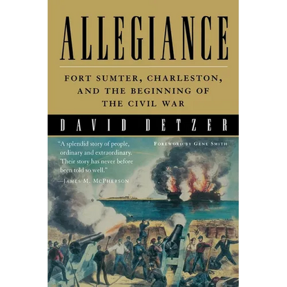 Allegiance: Fort Sumter, Charleston, and the Beginning of the Civil War - Paperback