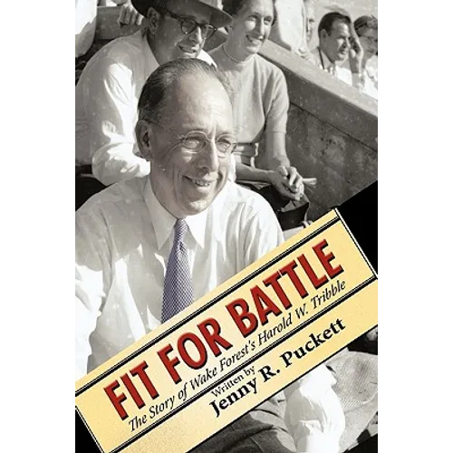 Fit for Battle: The Story of Wake Forest's Harold W. Tribble - Hardcover