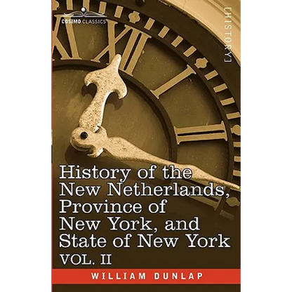 History of the New Netherlands, Province of New York, and State of New York: Vol. 2 - Paperback