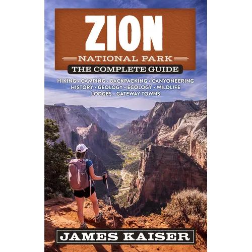 Zion National Park: The Complete Guide - Paperback