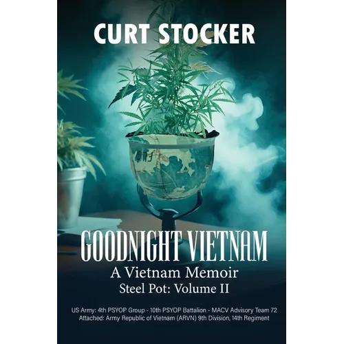 Goodnight Vietnam: A Vietnam Memoir Volume 2 - Paperback