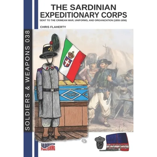 The Sardinian expeditionary corps: Uniforms and organization (1855-1856) - Paperback