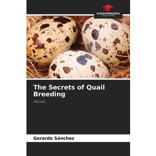 The Secrets of Quail Breeding - Paperback