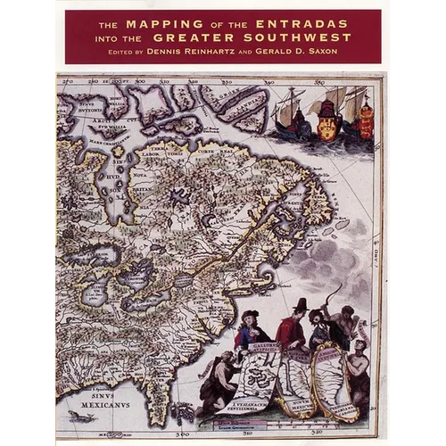 The Mapping of the Entradas Into the Greater Southwest - Hardcover