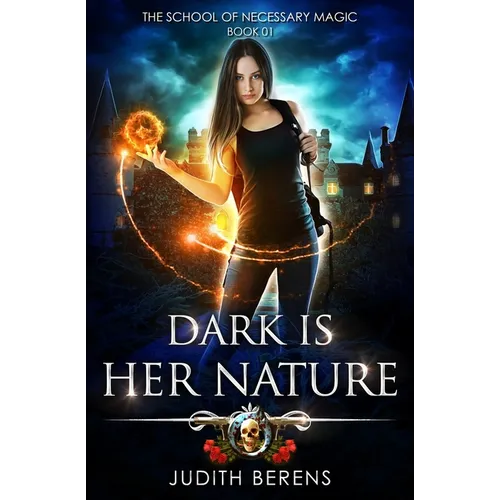Dark is Her Nature: The School of Necessary Magic Book 1 - Paperback
