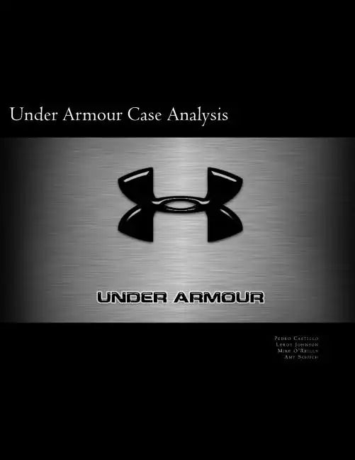 Under Armour Case Analysis - Paperback