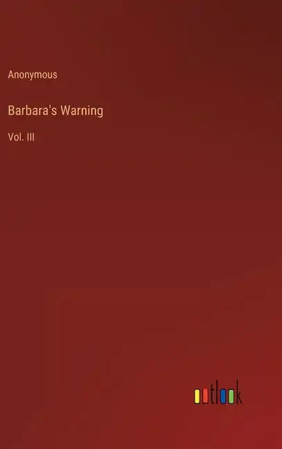 Barbara's Warning: Vol. III - Hardcover