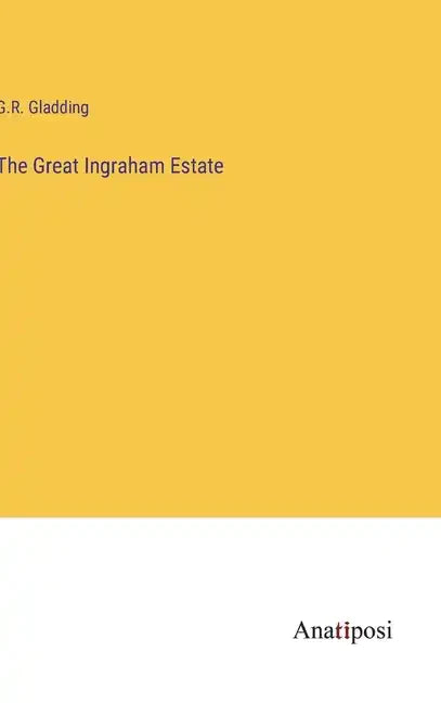 The Great Ingraham Estate - Hardcover