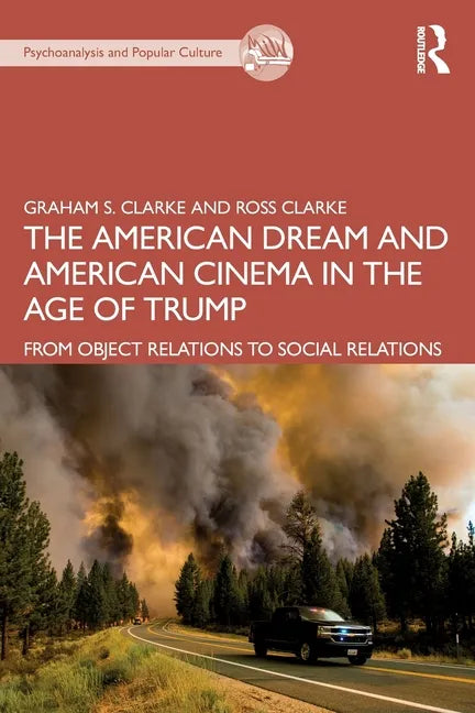 The American Dream and American Cinema in the Age of Trump: From Object Relations to Social Relations - Paperback