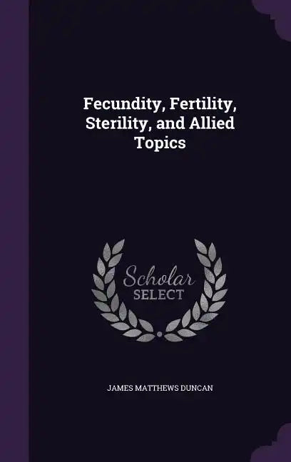 Fecundity, Fertility, Sterility, and Allied Topics - Hardcover