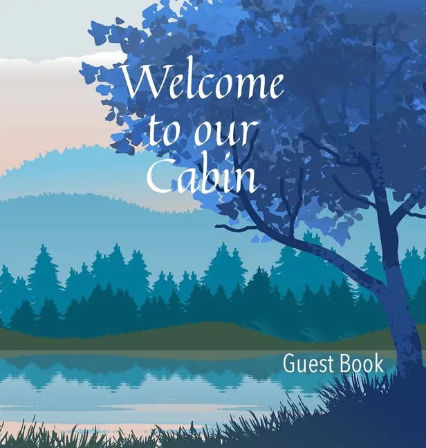 Welcome to our Cabin Guest Book - Hardcover