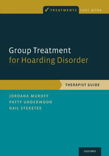 Group Treatment for Hoarding Disorder: Therapist Guide - Paperback