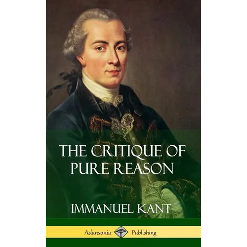 The Critique of Pure Reason (Hardcover) - Hardcover