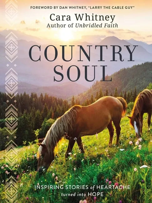 Country Soul: Inspiring Stories of Heartache Turned Into Hope - Hardcover