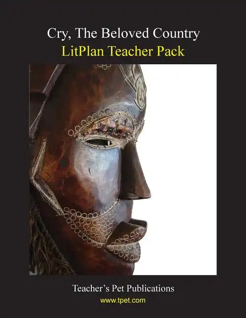 Litplan Teacher Pack: Cry the Beloved Counrty - Paperback