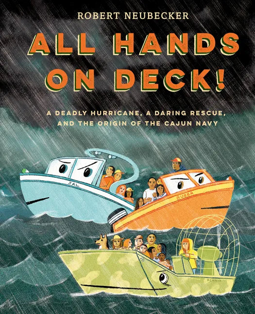 All Hands on Deck!: A Deadly Hurricane, a Daring Rescue, and the Origin of the Cajun Navy - Hardcover