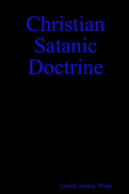 Christian Satanic Doctrine - Paperback