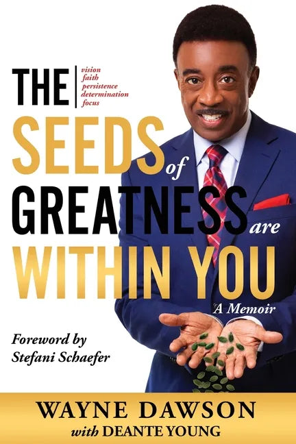 The Seeds of Greatness Are Within You: A Memoir - Paperback