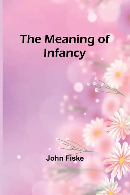The Meaning of Infancy - Paperback