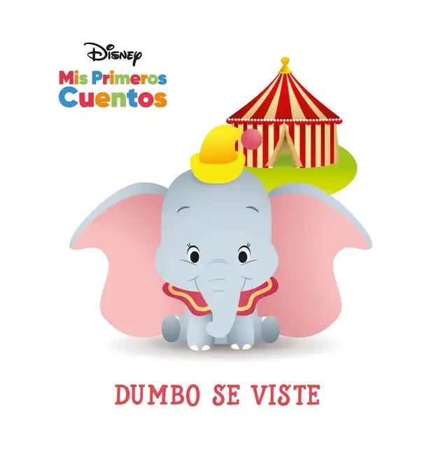 Disney MIS Primeros Cuentos Dumbo Se Viste (Disney My First Stories Dumbo Gets Dressed) - Library Binding