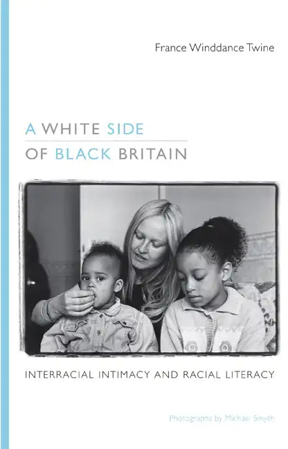 A White Side of Black Britain: Interracial Intimacy and Racial Literacy - Paperback