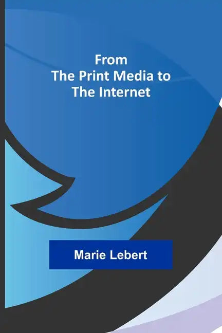 From the Print Media to the Internet - Paperback