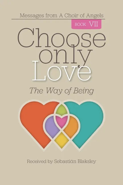 Choose Only Love: The Way of Being - Paperback