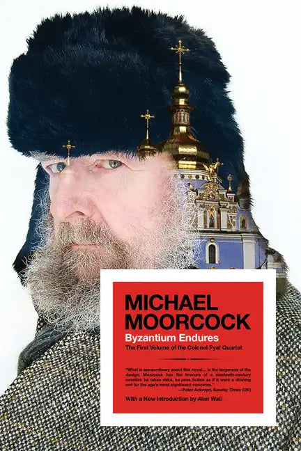 Byzantium Endures: The First Volume of the Colonel Pyat Quartet - Paperback