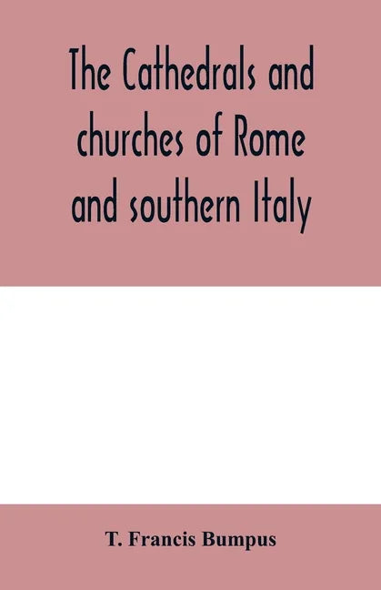 The cathedrals and churches of Rome and southern Italy - Paperback