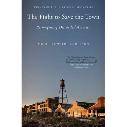 The Fight to Save the Town: Reimagining Discarded America - Paperback