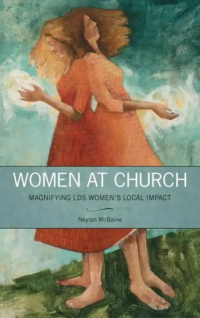 Women at Church: Magnifying Lds Women's Local Impact - Hardcover