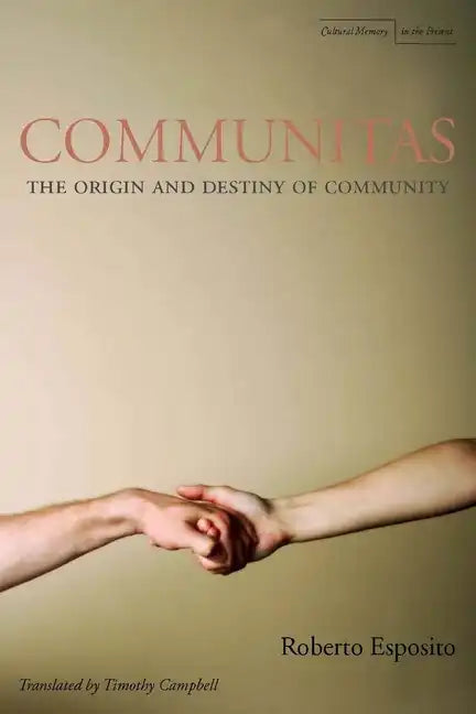 Communitas: The Origin and Destiny of Community - Paperback